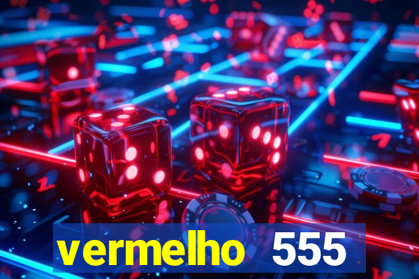 vermelho 555 plataforma de jogos